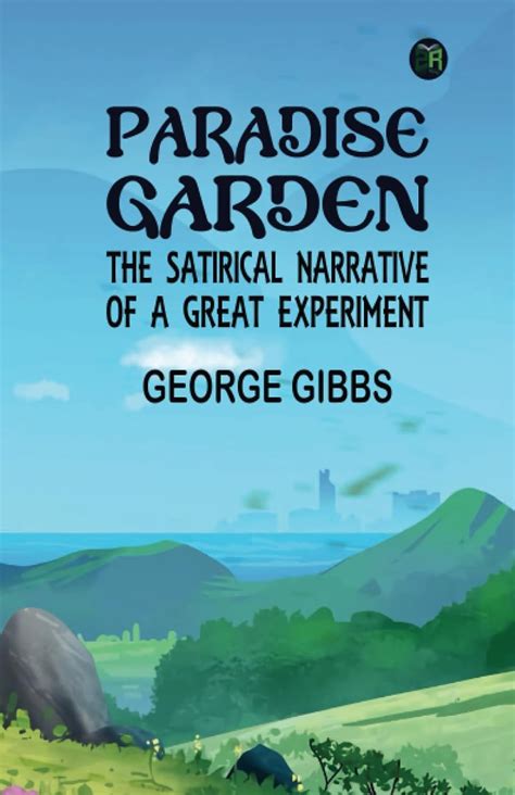 Buy Paradise Garden: The Satirical Narrative of a Great Experiment Book ...
