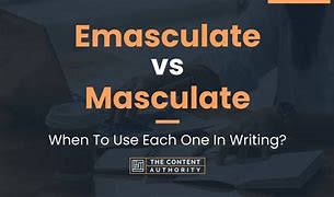 Image result for emasculate