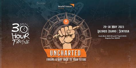 30 Hour Famine 2023: Uncharted, Sentosa, Queenstown, 29 May to 30 May ...