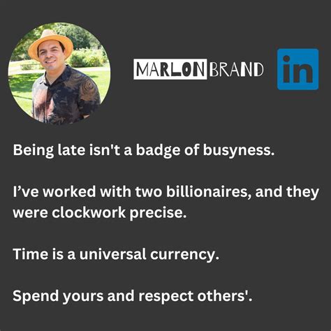 In my experience, two billionaires I've worked with were consistently punctual, shattering the ...
