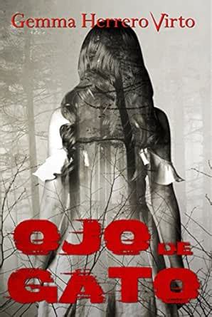Ojo de gato (Spanish Edition) eBook : Virto, Gemma Herrero, Gemma ...