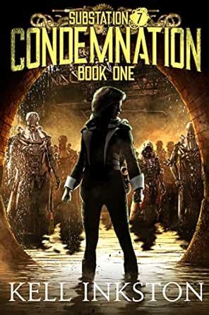 Condemnation (Substation 7: Book 1) eBook : Inkston, Kell: Amazon.in: Books