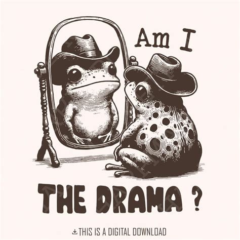 Buy Am I the Drama PNG, Trendy PNG, Quirky Png, Frog PNG, Mental Health ...