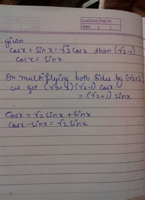 If cosx + sinx = sqrt2 cosx then prove that cosx-sinx =sqrrt2 sinx ...