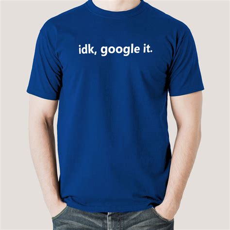 idk, Google it - Men's T-shirt – TEEZ.in