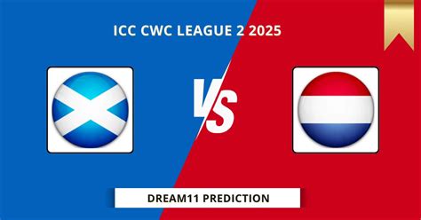 SCO vs NED Dream11 Prediction Today Match 67 of ICC CWC League 2