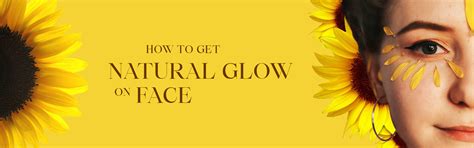 How to get a natural glow on your face? – Rosa Herbalcare