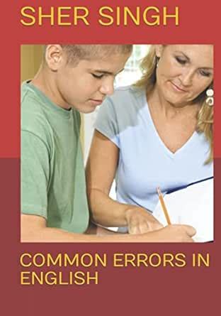 COMMON ERRORS IN ENGLISH eBook : SINGH, SHER: Amazon.in: Kindle Store