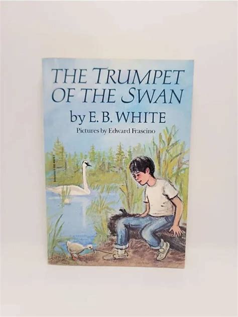 The Trumpet of the Swan Paperback – October 31, 1973 by E. B. White ...