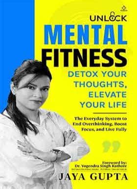 Unlock Mental Fitness: Detox Your Thoughts, Elevate Your Life