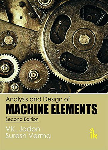 Analysis and Design of Machine Elements, 2/e eBook : V K Jadon & Suresh ...