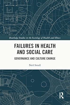 Failures in Health and Social Care: Governance and Culture Change ...