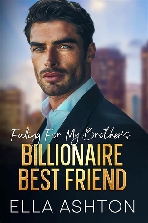 Falling For My Brother's Billionaire Best Friend: An Off-Limits ...