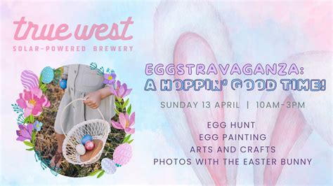 Eggstravaganza: A Hoppin Good Time At True West!, 525 Massachusetts Ave ...
