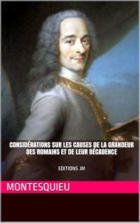 Considérations sur les causes de la grandeur des Romains et de leur ...