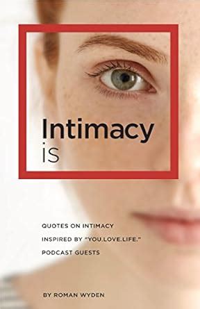 Intimacy Is: Quotes On Intimacy eBook : Wyden, Roman: Amazon.in: Kindle ...
