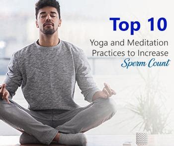 Top 10 Yoga and Meditation Practices to Increase Sperm Count ...