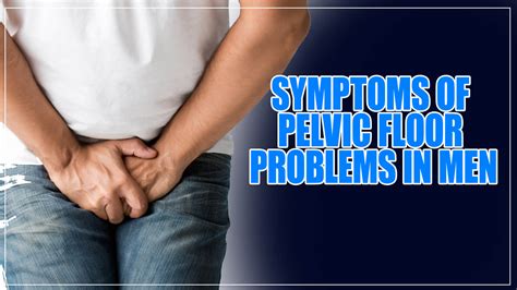 Pelvic Floor Health: Symptoms, Causes, and Benefits of PT for Men and ...