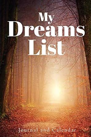 My Dreams List: Blank Lined Journal with Calendar for a Lucid Dreamer ...