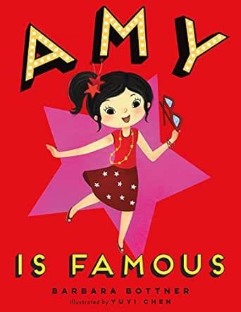 Amy Is Famous eBook : Bottner, Barbara, Chen, Yuyi: Amazon.in: Books