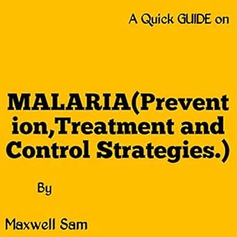 MALARIA (Prevention, Treatment and Control Strategies.) eBook : Maxwell ...