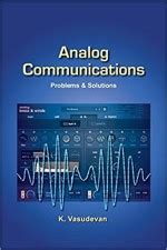 Analog Communications: Problems and Solutions - Om Publications