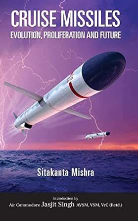 Cruise Missile: Evolution, Proliferation and Future eBook : Mishra ...