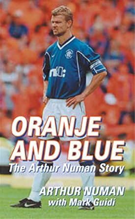 Oranje and Blue: The Arthur Numan Story : Numan, Arthur, Guidi, Mark ...