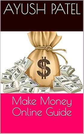 Make Money Online Guide eBook : Patel, Ayush: Amazon.in: Kindle Store
