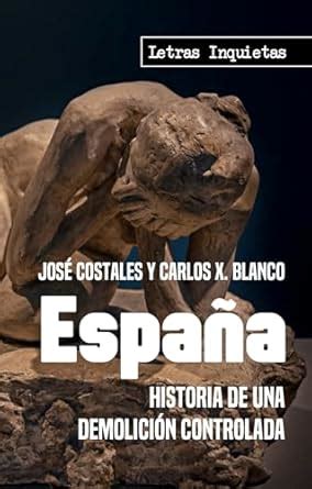 España: Historia de una demolición controlada (Letras Inquietas ...