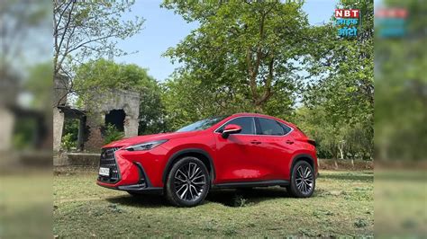 Lexus Nx 350h,2022 Lexus NX 350h Review: पहले से ज्यादा हाईटेक और ...