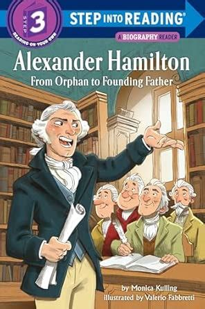 Alexander Hamilton: From Orphan to Founding Father (Step Into Reading ...