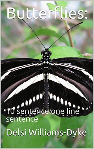 Butterflies: 10 sentence one line sentence eBook : Williams-Dyke, Delsi ...
