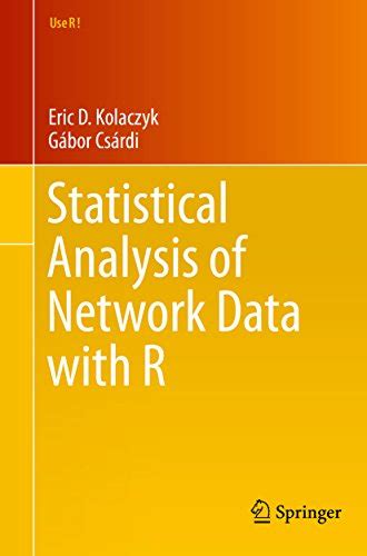 Statistical Analysis of Network Data with R (Use R! Book 65) eBook ...