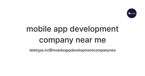 mobile app development company near me — Teletype