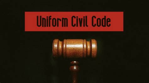 Uniform Civil Code: Need of the Hour