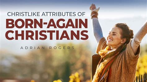 Christlike Attributes of Born-Again… | Love Worth Finding Ministries