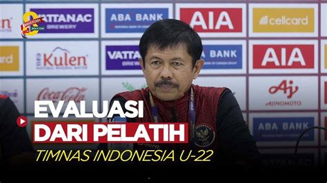 Evaluasi Indra Sjafri untuk Timnas Indonesia U-22 Setelah Bungkam ...
