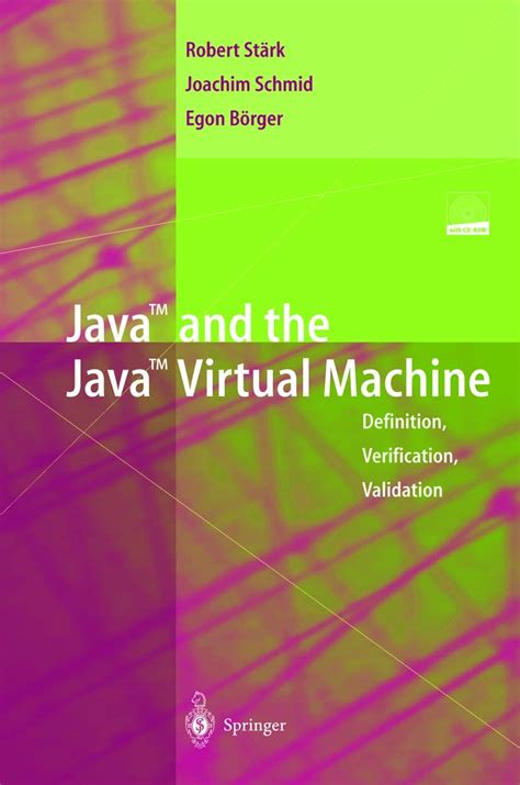 Java and the Java Virtual Machine: Definition, Verification, Validation ...