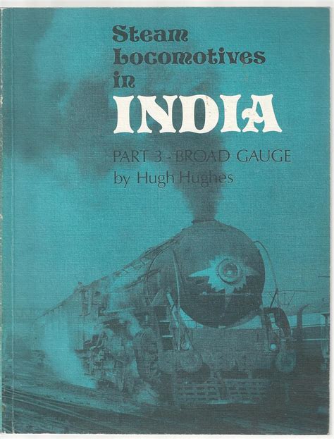 Steam Locomotives in India: Broad Gauge Pt. 3 : Hughes, Hugh: Amazon.in ...