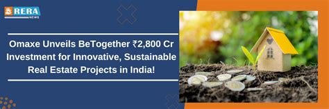 Omaxe Invests ₹2,800 Cr in Real Estate Under BeTogether Brand