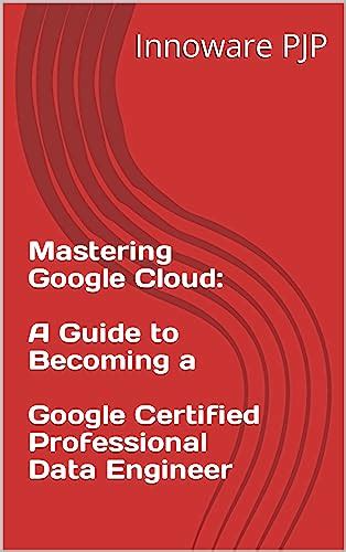 Mastering Google Cloud: A Guide to Becoming a Google Certified ...