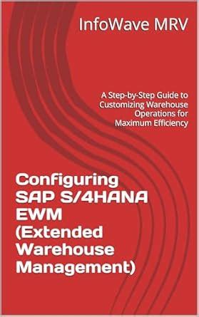 Configuring SAP S/4HANA EWM (Extended Warehouse Management): A Step-by ...