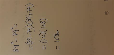 89 squared - 79 squared - Brainly.in