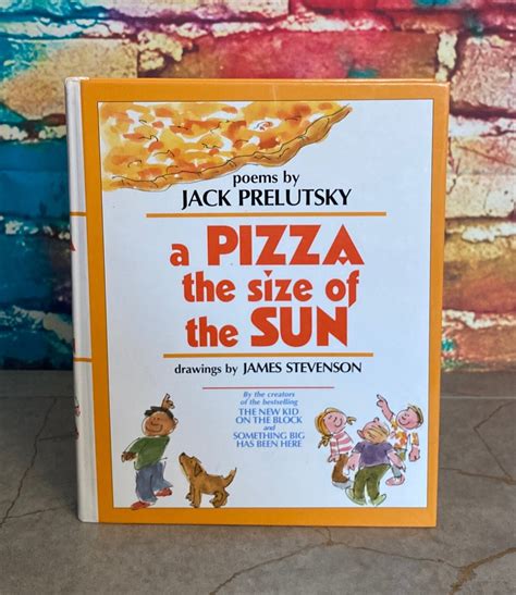 A Pizza the Size of the Sun Poems by Jack Prelutsky 1996 Drawings by ...