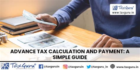 Advance Tax Calculation and Payment: A Simple Guide