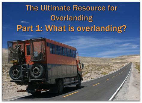 What Is Overlanding? The Ultimate Guide - Part 1
