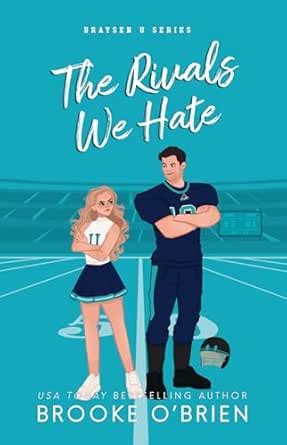 The Rivals We Hate: A Rivals to Lovers Football Romance (Braysen U ...