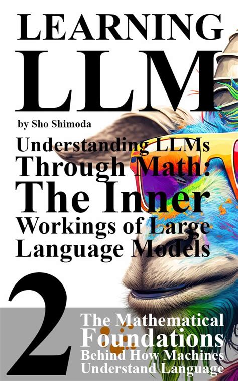 Understanding LLMs Through Math: The Inner Workings of Large Language ...