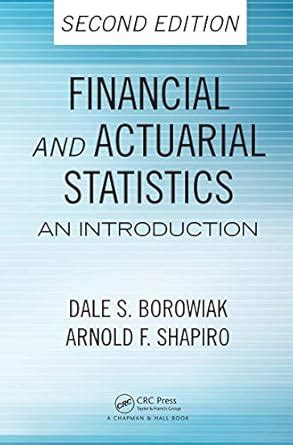 Financial and Actuarial Statistics: An Introduction, Second Edition ...